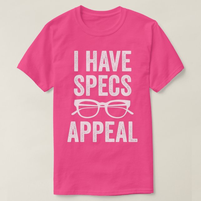 T-shirt I Have Specs Appeal (Design devant)