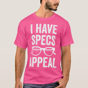 T-shirt I Have Specs Appeal