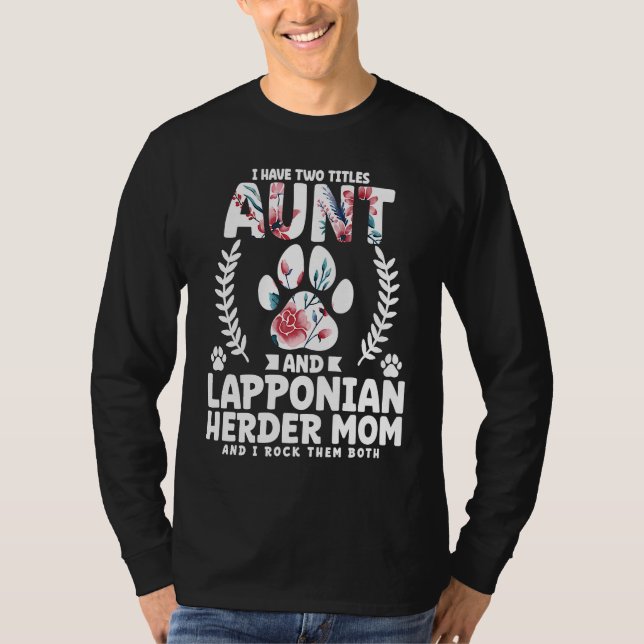 T-shirt I have two titles aunt and lapponian herder mom (Devant)