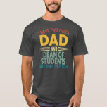 T-shirt I Have Two Titles Papa et Dean Of Students<br><div class="desc">I Have Two Titles Papa et Dean Of Students Fun Fathers Day. Parfait pour papa,  maman,  papa,  men,  women,  friend et family members on Thanksgiving Day,  Christmas Day,  Mothers Day,  Fathers Day,  4th of July,  1776 Independent Day,  Vétérans Day,  Halloween Day,  Patrick's Day</div>