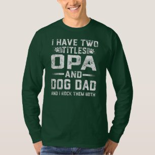T-shirt I Have Two Titles Papy and Dog Dad Family Father