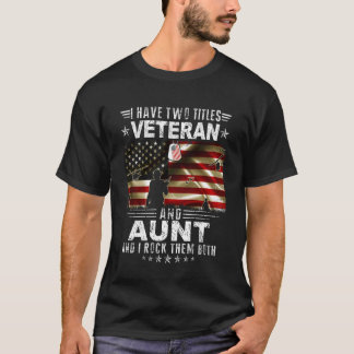 T-shirt I Have Two Titles Veteran And Aunt - Ptrioitc Vete