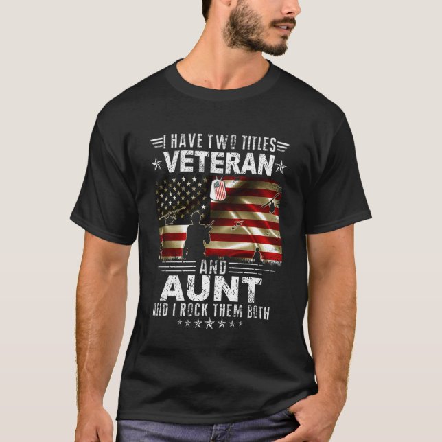 T-shirt I Have Two Titles Veteran And Aunt - Ptrioitc Vete (Devant)