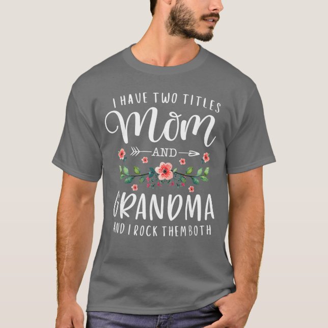 T-shirt I Havewoitles Mom and Grandma I Rockhem Both Flora (Devant)