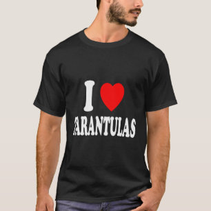 T-shirt I He Love Tarantulas Pet Domesticated Spiders