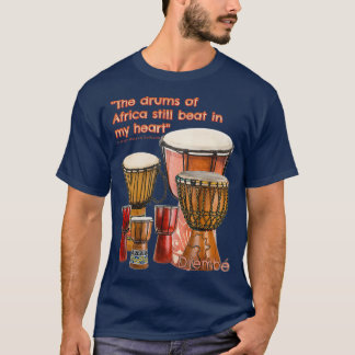T-shirt I hear Djembe Drums African Drums