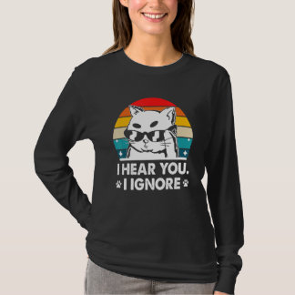 T-shirt I Hear You I Ignore Cat Lover Introvert Kitten Ant