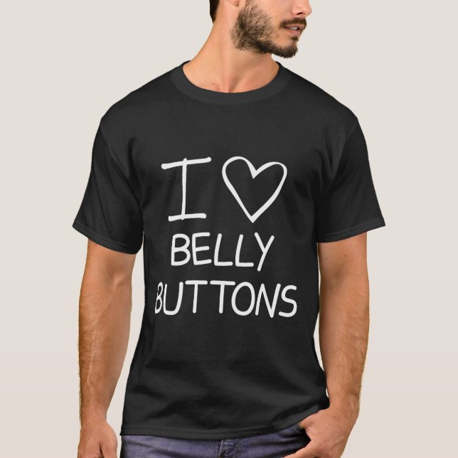 T-shirt I Heart Belly Buttons, Funny, Jokes, Sarcastic Say (Devant)