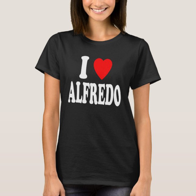 T-shirt I Heart  Love  Alfredo Cute Matching Couple Spouse (Devant)