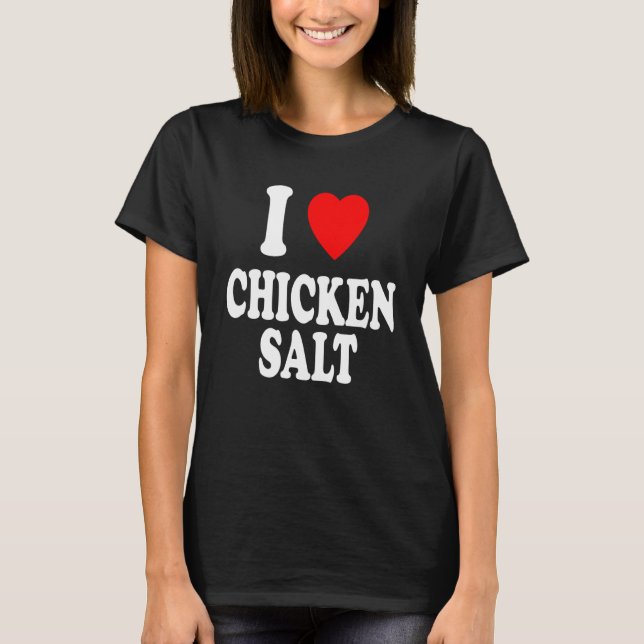 T-shirt I Heart Love Chicken Salt Assaisonnement Australie (Devant)