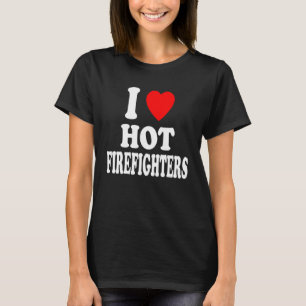 T-shirt I Heart Love Hot Firefighter Chef Volontaire