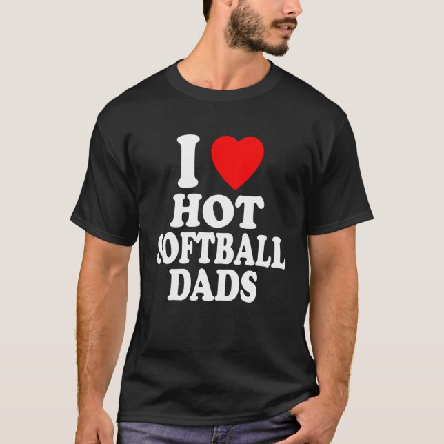 T-shirt I Heart Love Hot Softball Dads Sport Father Daddy  (Devant)