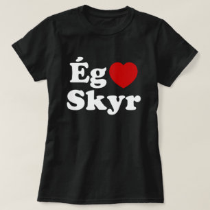 T-shirt I Heart (Love) Skyr [Ég Elska Skyr] Islandais