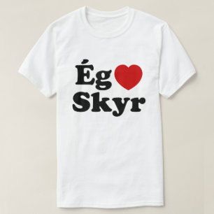 T-shirt I Heart (Love) Skyr [Ég Elska Skyr] Islandais