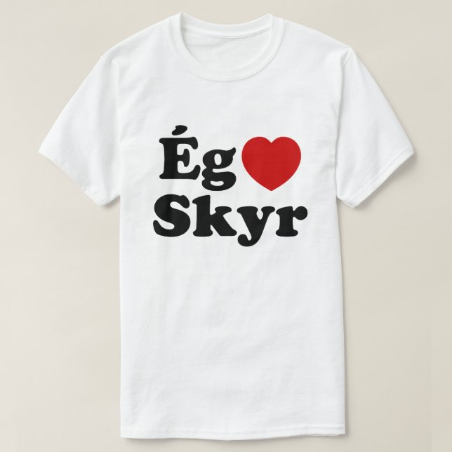 T-shirt I Heart (Love) Skyr [Ég Elska Skyr] Islandais (Design devant)