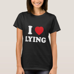 T-shirt I Heart Lying_ Exposé ironique Citation Humour nar