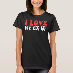 T-shirt I Heart My Ex GF I Love My Ex Girlfriend coeur rou