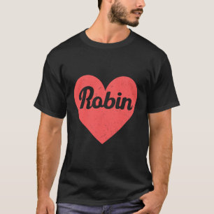 T-shirt I Heart Robin - Premiers Noms Et Coeurs J'Aime Rob