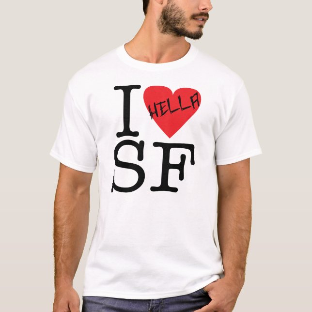 T-shirt I Hella Love SF (Devant)