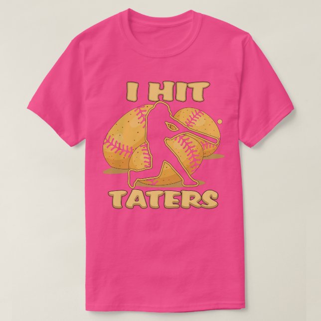 T-shirt I HIT TATERS Baseball Softball Home Run Dinger Fun (Design devant)