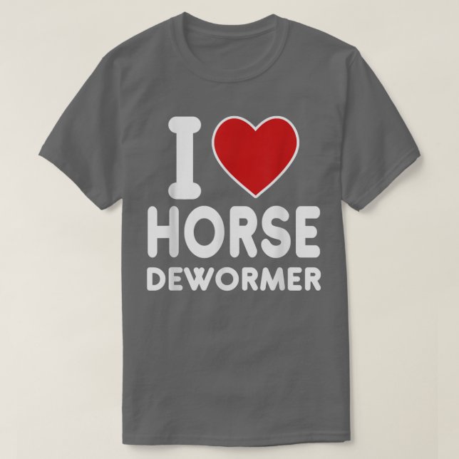 T-shirt I Horse Dewormer (Design devant)