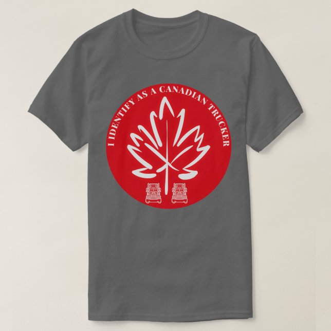 T-shirt I Identify As A Canadian Trucker t (Design devant)
