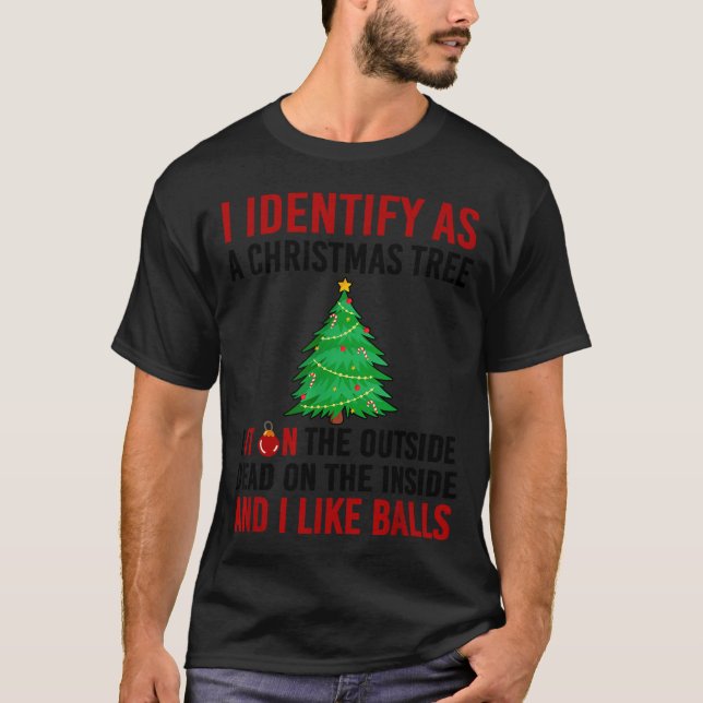 T-shirt I Identify As A Christmas Tree Lit On The Outside  (Devant)