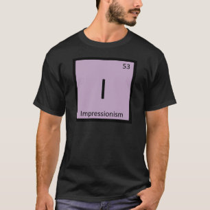 T-shirt I - Impressionnisme Tableau Périodique de Chimie A
