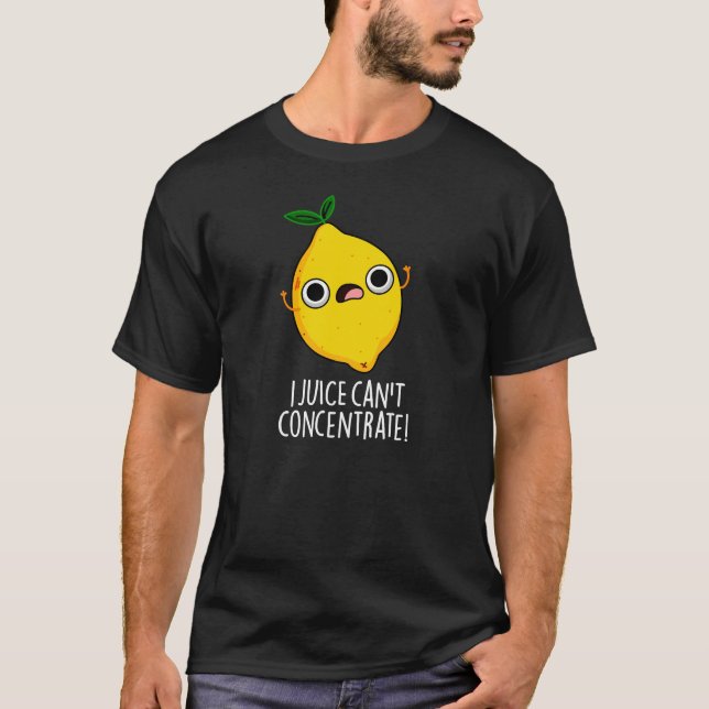 T-shirt I Juice ne peut pas concentrer Funny Lemon Pun Dar (Devant)