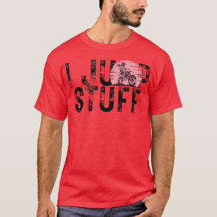 T-shirt I Jump Stups Supercross MX Motocross Rider Off Roa