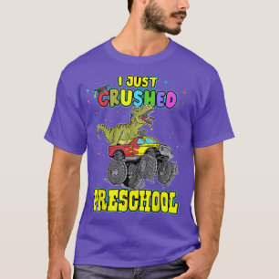 T-shirt I Just Crushed Preschool Monster Truck Dinosaur Gr