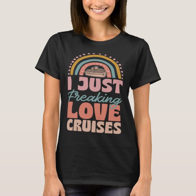 T-shirt I Just Freaking Love Cruises Bohemian Rainbow Tren (Devant)
