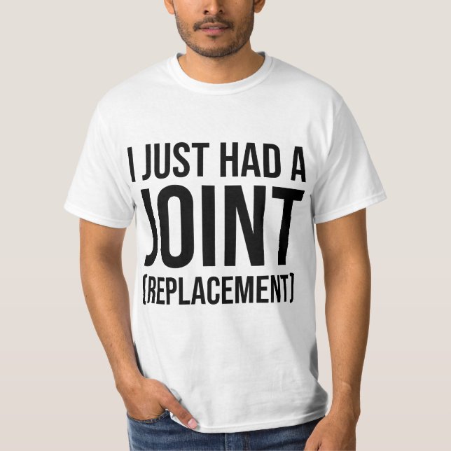 T-shirt I JUST H567d8 567 8jOINT REPL567C8EMENT HIP KNEES  (Devant)