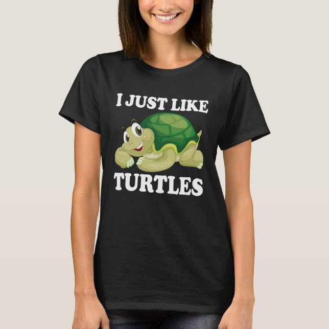 T-shirt I just like Turtles Cute Water Turtle Sea Animal (Devant)