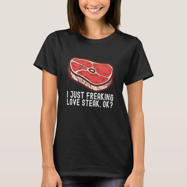 T-shirt I Just Love Steak Raw Steak Meat Food Beef Cow Gri (Devant)