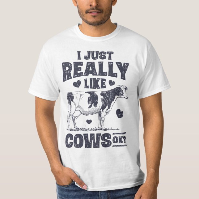 T-shirt I Just Really Like Cows OK Funny Cow Lover Farmer  (Devant)