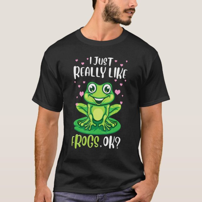 T-shirt I Just Really Like Frogs Ok Tree Frog Women Girls (Devant)