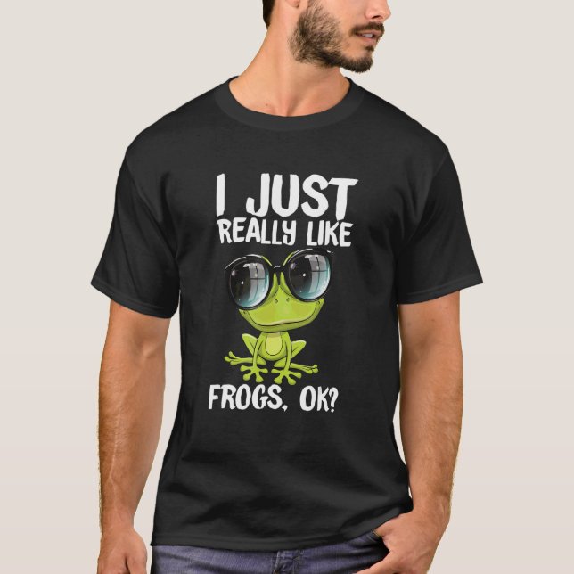 T-shirt I Just Really Like Frogs Owner Frog (Devant)