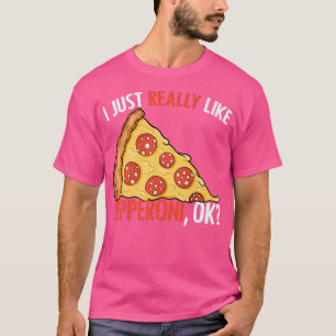 T-shirt I Just Really Like Funny Pizza Eating For Cheesy F