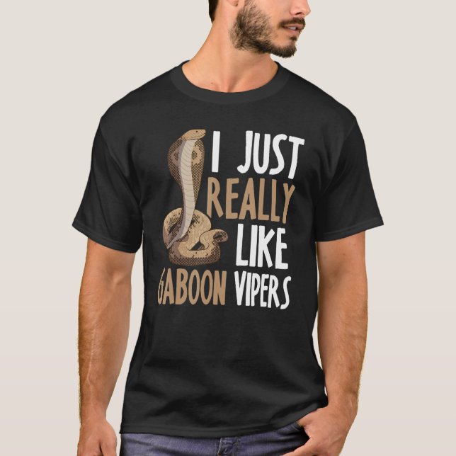 T-shirt I Just Really Like Gaboon Vipers Snake Owner (Devant)