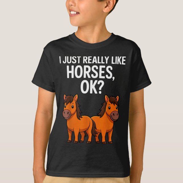 T-shirt I Just Really Like Horses Ok_ Horse Riding Equestr (Devant)