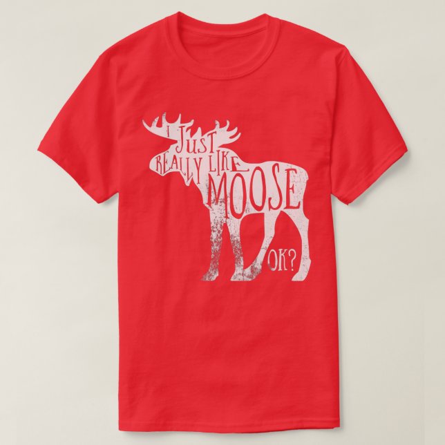 T-shirt I Just Really Like Moose Stuff Christmas For Women (Design devant)