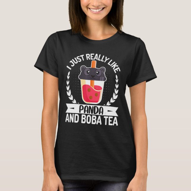 T-shirt I Just Really Like Panda and Boba Tea   Panda (Devant)