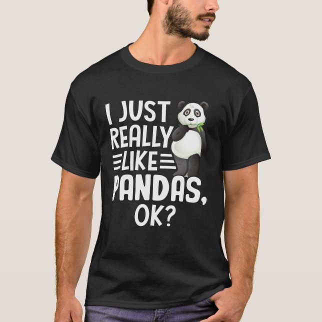 T-shirt I Just Really Like Pandas OK Cute I Love Panda (Devant)