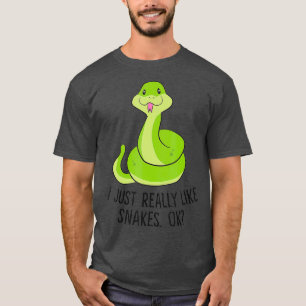 T-shirt I Just Really Like Snakes Ok Cute Snake Gift