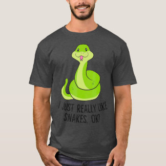 T-shirt I Just Really Like Snakes Ok Cute Snake Gift