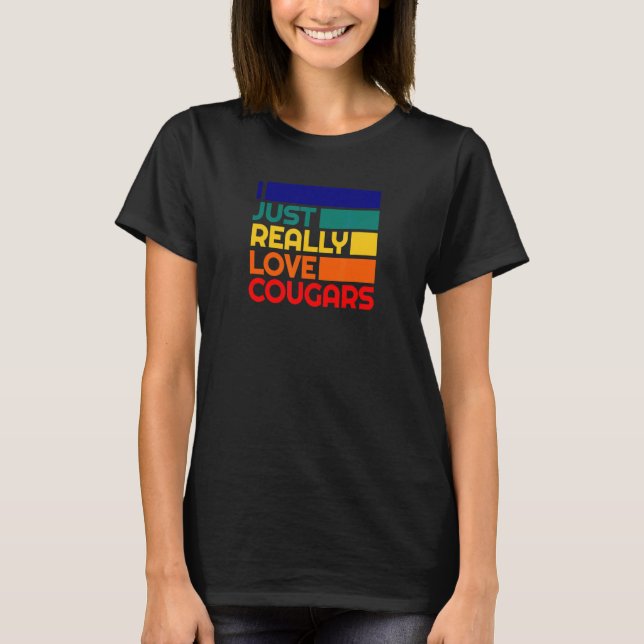 T-shirt I Just Really Love Cougars Dating Mature Older Cou (Devant)