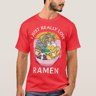T-shirt I Just Really Love Ramen Cat Dog Panda Kawaii Suns