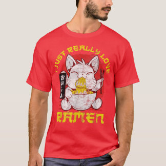 T-shirt I Just Really Love Ramen Ramen Fan469