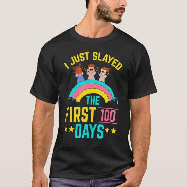 T-shirt I Just Slayed The First 100 Days Teacher Student E (Devant)